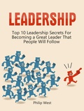 Cover: Leadership: Top 10 Leadership Secrets For Becoming a Great Leader That People Will Follow - JVzon Studio