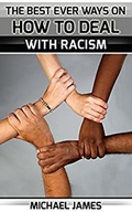 Cover: Racism: The Best Ever Ways On How To Deal With Racism For Everybody - Mitchell White
