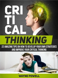 Enlarge image Cover: Critical Thinking: 22 Amazing Tips on How to Develop Your Own Strategies and Improve Your Critical Thinking - JVzon Studio