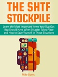 Cover: The Shtf Stockpile: Learn the Most Important Items Your Bug Out Bag Should Have When Disaster Takes Place and How to Save Yourself in Those Situations - JVzon Studio