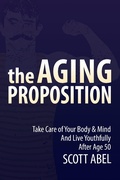 Cover: The Aging Proposition - Scott Abel