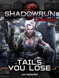 Cover: Shadowrun Legends: Tails You Lose - Catalyst Game Labs