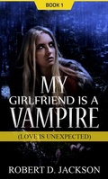 Cover: My Girlfriend is a Vampire - Robert D. Jackson