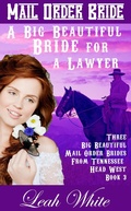 Cover: A Big Beautiful Bride for a Lawyer (Mail Order Bride) - Three Big Beautiful Mail Order Brides from Tennessee Head West