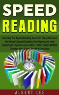 Cover: Speed Reading: Cracking The Speed Reading Secret in 1 hour! Discover World top 5 Speed Reading Techniques and read digital and physical books 400% - 500% faster! BONUS Chapter with Speed Reading Exerc - Amazing Publisher