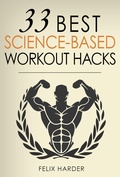 Cover: Workout: 33 Best Science-Based Workout Hacks - Felix Harder