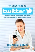 Cover: Twitter Marketing Business: The SECRETS to TWITTER: How To Create, Promote & Market a Successful MONEY Generating Account (Business, Income & Social Media, #5) - Business, Income & Social Media