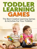 Cover: Toddler Learning Games: The Best Creative Learning Games & Activities For Your Toddler - JVzon Studio