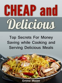 Enlarge image Cover: Cheap and Delicious: Top Secrets For Money Saving while Cooking and Serving Delicious Meals - JVzon Studio