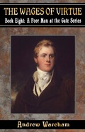 Cover: The Wages Of Virtue (A Poor Man at the Gate Series, #8) - A Poor Man at the Gate Series