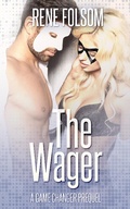 Cover: The Wager: A Game Changer Novella - Rene Folsom