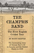 Cover: The Champion Band: The First English Cricket Tour - Chequered Flag Publishing