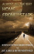 Cover: Almost All the Way Home From the Stars: Science Fiction Short Stories - Red Dragon Books