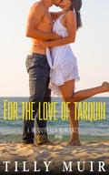 Cover: For The Love of Tarquin (A Woodbeach Romance, #3) - A Woodbeach Romance