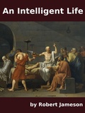 Cover: An Intelligent Life - Robert Jameson