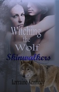 Cover: Witching the Wolf a Werewolf Romance (Skinwalkers, #2) - Lorraine Kennedy