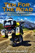 Cover: Ten For The Road -- Motorcycle, Travel and Adventure Stories - Ten For The Road