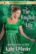 Cover: The English Lily (Cinderella Series, #4) - Kathy L Wheeler