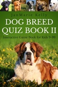 Cover: Dog Breed Quiz Book II (Interactive Game Book for Kids 9-99, #2) - Interactive Game Book for Kids 9-99
