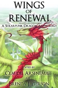 Cover: Wings of Renewal: A Solarpunk Dragon Anthology - Claudie Arseneault