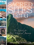 Cover: Sacred Sites: Peru (The Guide to Your Magical Journey, #1) - The Guide to Your Magical Journey