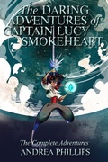 Cover: The Daring Adventures of Captain Lucy Smokeheart - Andrea Phillips