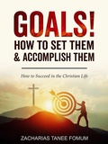 Cover: Goals: How to Set Them and Accomplish Them (Practical Helps For The Overcomers, #6) - Books4revival