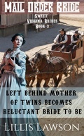 Cover: Left Behind Mother Of Twins Becomes Reluctant Bride To Be (Sweet Virginia Brides Looking For Sweet Frontier Love, #3) - Sweet Virginia Brides Looking For Sweet Frontier Love