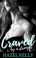 Cover: Craved by a Stranger (Craved Series, #1) - Hazel Kelly