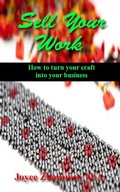 Cover: Sell Your Work (Crafts Series, #7) - Joyce Zborower, M.A.