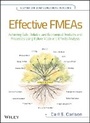 Cover: Effective FMEAs - Achieving Safe, Reliable and Economical Products and Processes Using Failure Mode and Effects Analysis - Wiley