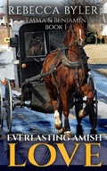 Cover: Everlasting Amish Love: Emma & Benjamin - Everlasting Amish Love