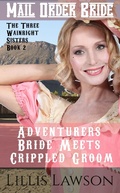 Cover: Adventurers Bride Meets Crippled Groom (The Three Wainright Sisters Looking For Love, #2) - The Three Wainright Sisters Looking For Love