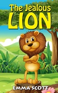 Cover: The Jealous Lion (Bedtime Stories for Children, Bedtime Stories for Kids, Children's Books Ages 3 - 5, #1) - Bedtime Stories for Children, Bedtime Stories for Kids, Children's Books Ages 3 - 5