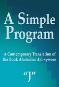 Cover: A Simple Program: A Contemporary Translation of the Book, Alcoholics Anonymous - Still Lake Press