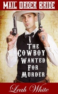 Cover: The Cowboy Wanted For Murder (Mail Order Bride) - Western Brides of Virginia