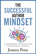 Cover: The Successful Author Mindset: A Handbook for Surviving the Writer's Journey - The Creative Penn Limited