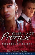 Cover: One Last Promise: Tiffany & Malcolm, Book, #2 (The Edgehill Series) - The Edgehill Series