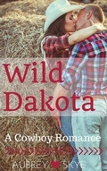 Cover: Wild Dakota: A Cowboy Romance - Roja Publishing