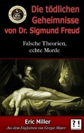 Cover: Die T&ouml;dlichen Geheimnisse von Dr. Sigmund Freud: Falsche Theorien, echte Morde - lucia-canovi.com