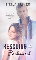 Cover: Rescuing the Bridesmaid - Stella Hunter