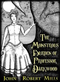 Cover: The Monstrous Burden of Professor Darkwood - John Robert Mills