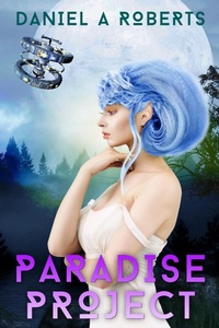 Enlarge image Cover: Paradise Project - Daniel A. Roberts