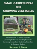Cover: Small Garden Ideas For Growing Vegetables - Deanburn Publications