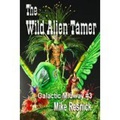 Cover: The Wild Alien Tamer (Tales of the Galactic Midway, #3) - Tales of the Galactic Midway