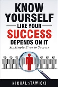 Cover: Know Yourself Like Your Success Depends on It (Six Simple Steps to Success, #2) - Michal Stawicki