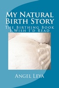 Cover: My Natural Birth Story - Angel Leya