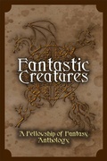 Cover: Fantastic Creatures (Fellowship of Fantasy) - H. L. Burke