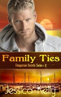 Cover: Family Ties (The Dangerous Secrets Series, #2) - The Dangerous Secrets Series