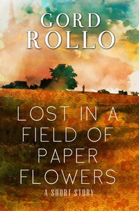 Enlarge image Cover: Lost in a Field of Paper Flowers - Ashbury Creek Media